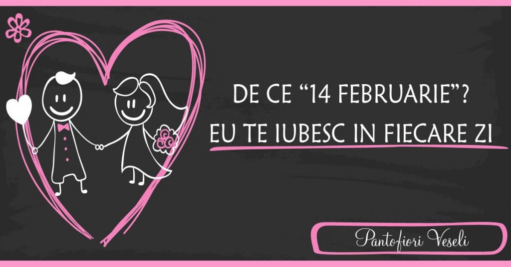 Valentine's day - 14 Februarie